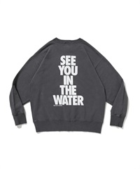 SEE YOU IN THE WATER PIGMENT CREW SWEAT(CHACOAL GREY-M)